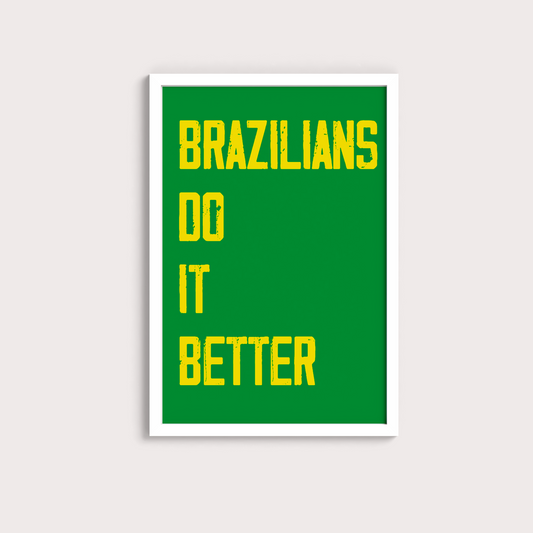 Brazilians do it Better - LARTESTUDIO