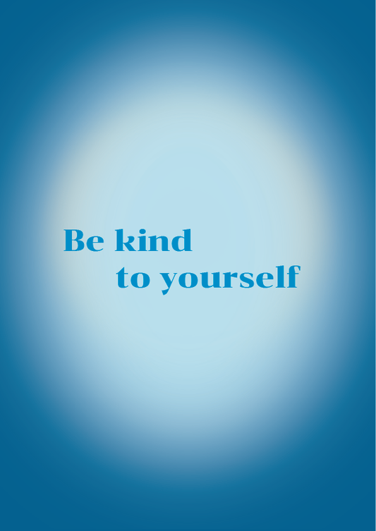 Be kind to yourself